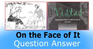 Read more about the article On the Face of It Question Answer