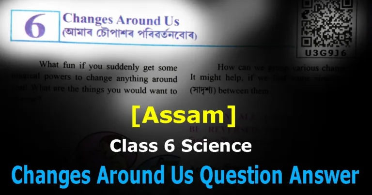 Read more about the article [Assam] Class 6 Science Chapter 6 Question Answer in English